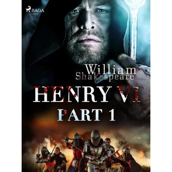 Kniha Henry VI, Part 1 - William Shakespeare