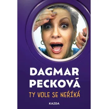 Kniha Ty vole se neříká - Dagmar Pecková