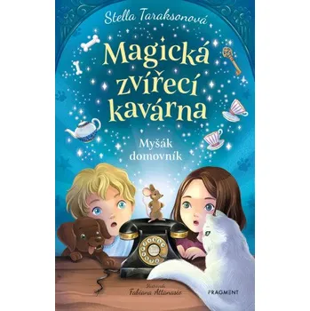 Kniha Magická zvířecí kavárna - Myšák domovník - Stella Taraksonová