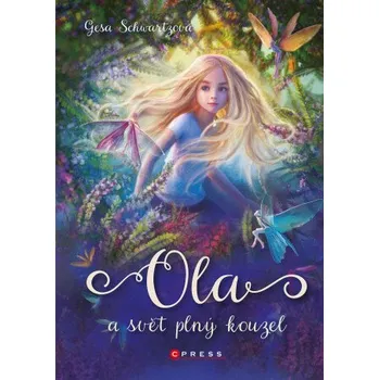 Kniha Ola a svět plný kouzel - Gesa Schwartzová