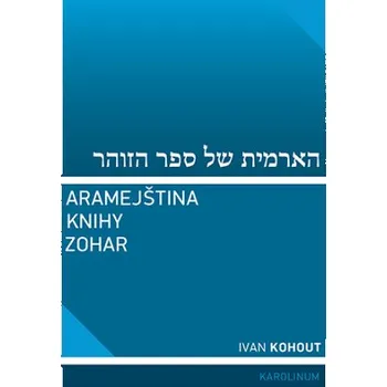 Kniha Aramejština knihy Zohar - Ivan Kohout