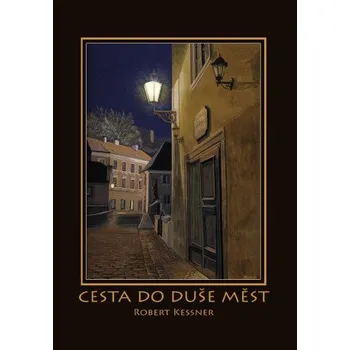 Kniha Cesta do duše měst - Robert Kessner