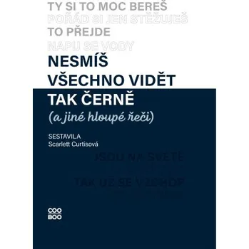Kniha Nesmíš všechno vidět tak černě (a jiné hloupé řeči) - Curtisová Scarlett, Karolína Zoe Meixnerová