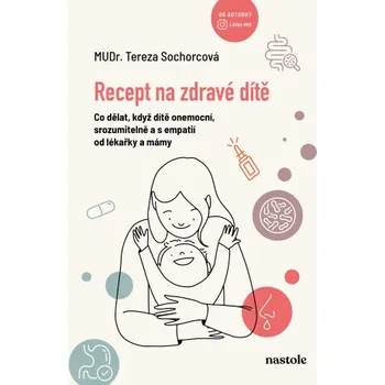 Kniha Recept na zdravé dítě - MUDr. Tereza Sochorcová