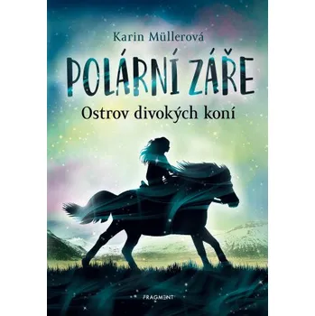 Kniha Polární záře - Ostrov divokých koní - Karin Müllerová