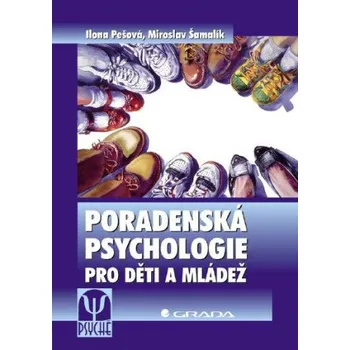 Kniha Poradenská psychologie pro děti a mládež - Ilona Pešová, Miroslav Šamalík