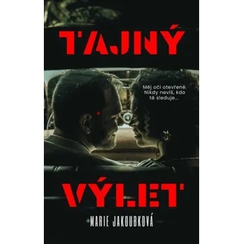 Kniha Tajný výlet - Marie Jakoubková