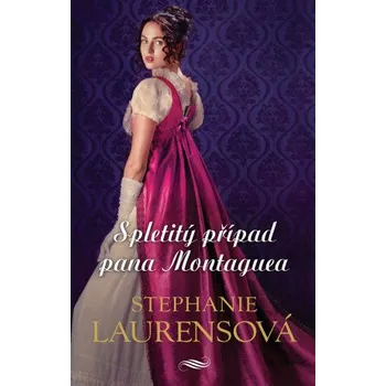 Kniha Spletitý případ pana Montaguea - Stephanie Laurensová