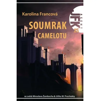 Kniha JFK 025 Soumrak Camelotu - Karolina Francová