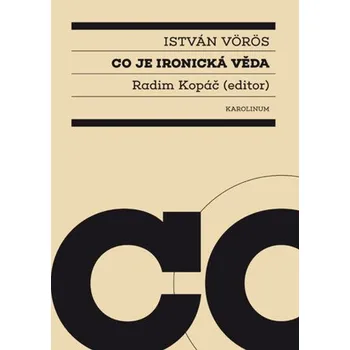 Kniha Co je ironická věda - Radim Kopáč, István Vörös