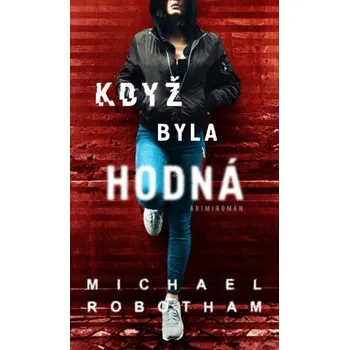 Kniha Když byla hodná - Michael Robotham