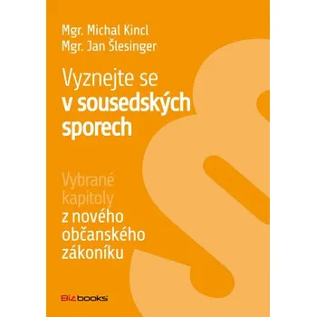 Kniha Vyznejte se v sousedských sporech - Jan Šlesinger, Michal Kincl