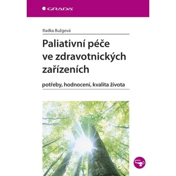 Kniha Paliativní péče ve zdravotnických zařízeních - Radka Bužgová