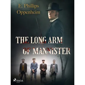 Kniha The Long Arm of Mannister - Edward Phillips Oppenheim