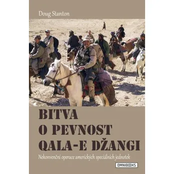 Kniha Bitva o pevnost Qala-e Džangi - Doug Stanton