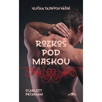 Kniha Ulička tajných vášní - Rozkoš pod maskou - Scarlett Peckham