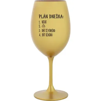 Sklenice PLÁN DNEŠKA - VSTÁT - zlatá sklenice na víno 350 ml