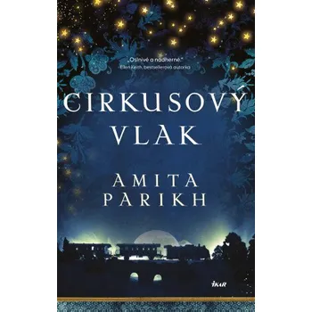Kniha Cirkusový vlak - Amita Parikh