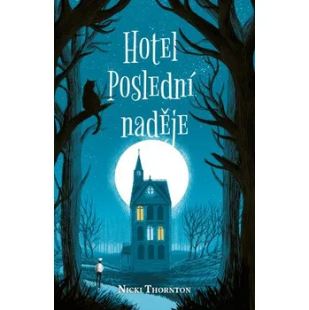 Kniha Hotel Poslední naděje - Nicki Thornton
