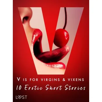 Kniha V is for Virgins & Vixens - 10 Erotic Short Stories - Malva B., Nicolas Lemarin, Valery Jonsson, Britta Bocker