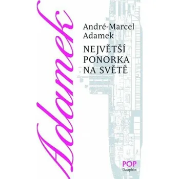 Kniha Největší ponorka na světě - André-Marcel Adamek
