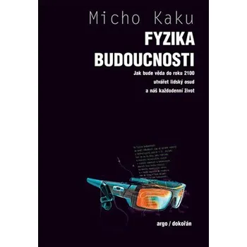 Kniha Fyzika budoucnosti - Michio Kaku [E-kniha]