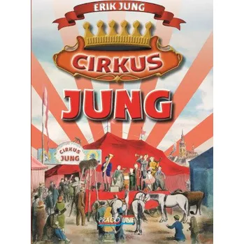 Kniha Cirkus Jung - Erik Jung