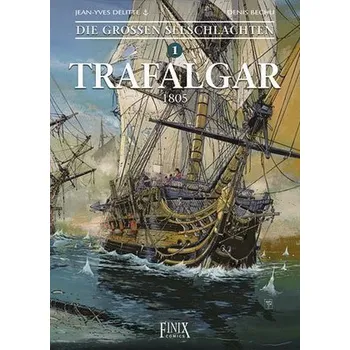 Die Großen Seeschlachten, Trafalgar - Delitte, Jean-Yves