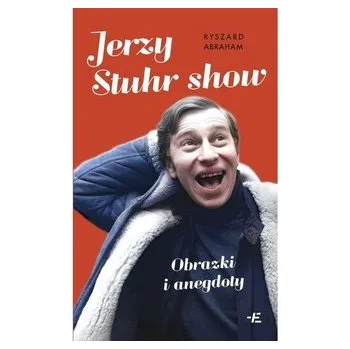 Literární biografie Jerzy Stuhr show. Obrazki i anegdoty - Ryszard Abraham