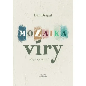 Kniha Mozaika víry - Dan Drápal