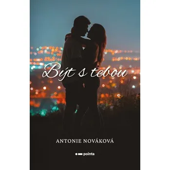 Kniha Být s tebou - Antonie Nováková