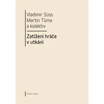 Kniha Zatížení hráče v utkání - Vladimír Süss, Martin Tůma