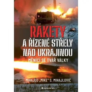 Rakety a řízené střely nad Ukrajinou - Mihajlovič Mihajlo S.