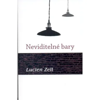 Neviditelné bary - Lucien Zell