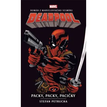 Kniha Deadpool: Packy, packy, pacičky - Stefan Petrucha