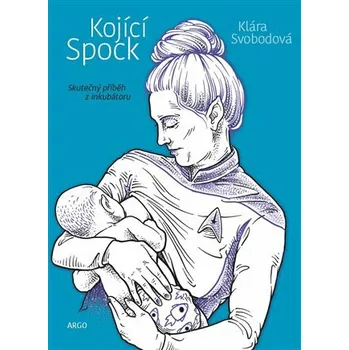 Kniha Kojící Spock - Klára Svobodová