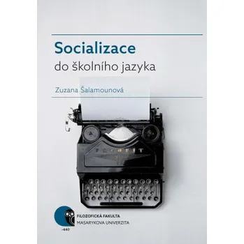 Socializace do školního jazyka - Zuzana Šalamounová