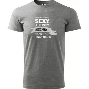 Pánské tričko Sablio Tričko s potiskem Nechtěl jsem být sexy, ale jsem zedník - šedé 2XL