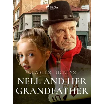 Kniha Nell and Her Grandfather - Charles Dickens