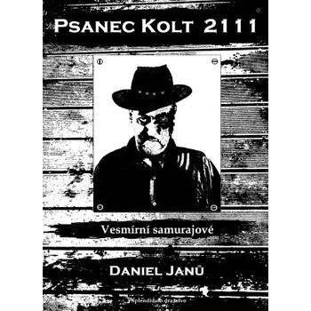 Kniha Psanec Kolt 2111 - Daniel Janů