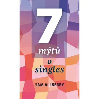 Kniha 7 mýtů o singles - Sam Allberry