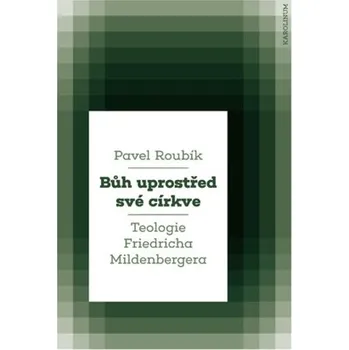 Kniha Bůh uprostřed své církve - Pavel Roubík