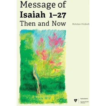 Kniha Message of Isaiah 1—27 Then and Now - Bohdan Hroboň