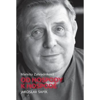 Kniha Od hospody k hospodě - Jaroslav Sapík, Markéta Zahradníková