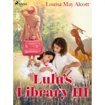 Kniha Lulu\'s Library III - Louisa May Alcottová