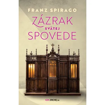 Kniha Zázrak svätej spovede - Franz Spirago