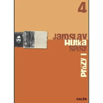 Kniha Prózy I – Spisy Jaroslava Hutky, sv. 4 - Jaroslav Hutka