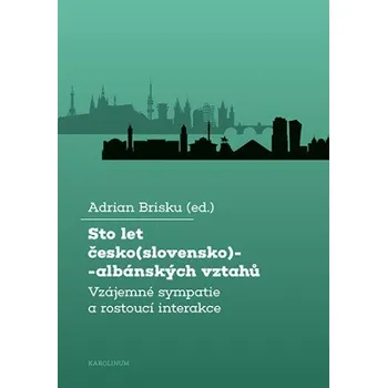 Kniha Sto let česko(slovensko)-albánských vztahů - Brisku Adrian