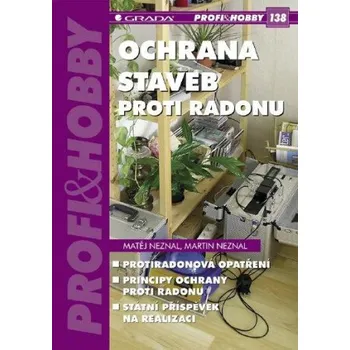 Kniha Ochrana staveb proti radonu - Matěj Neznal, Martin Neznal