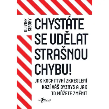 Kniha Chystáte se udělat strašnou chybu! - Olivier Sibony